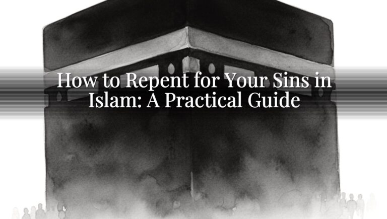 How to Repent for Your Sins in Islam: A Practical Guide