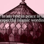 How to say rest in peace in islam: respectful Islamic wording