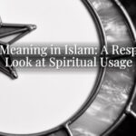 Hana Meaning in Islam: A Respectful Look at Spiritual Usage