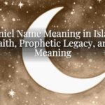 Daniel Name Meaning in Islam: Faith, Prophetic Legacy, and Meaning