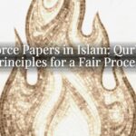Divorce Papers in Islam: Qur’anic Principles for a Fair Process