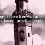 Do angels have free will in Islam? A Quran-based, practical explanation