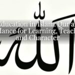 Education in Islam: Qur’an Guidance for Learning, Teaching, and Character