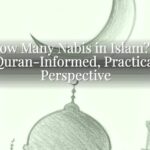 How Many Nabis in Islam? A Quran-Informed, Practical Perspective