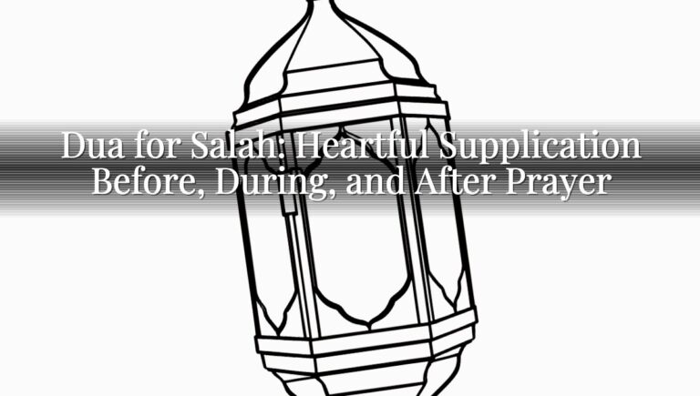 Dua for Salah: Heartful Supplication Before, During, and After Prayer