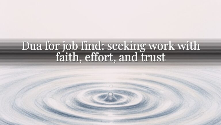 Dua for job find: seeking work with faith, effort, and trust Dua for job find: seeking work with faith, effort, and trust