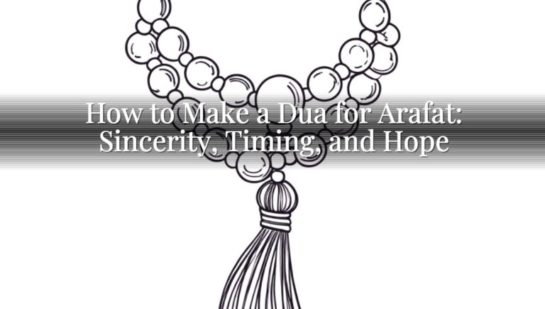 How to Make a Dua for Arafat: Sincerity, Timing, and Hope