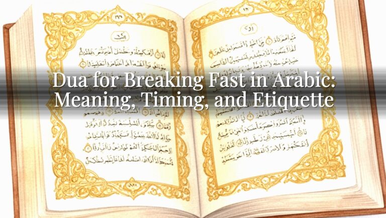 Dua for Breaking Fast in Arabic: Meaning, Timing, and Etiquette