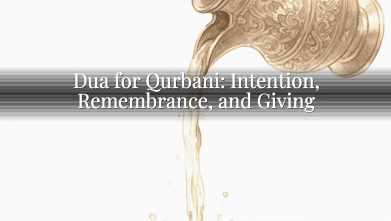 Dua for Qurbani: Intention, Remembrance, and Giving Dua for Qurbani: Intention, Remembrance, and Giving