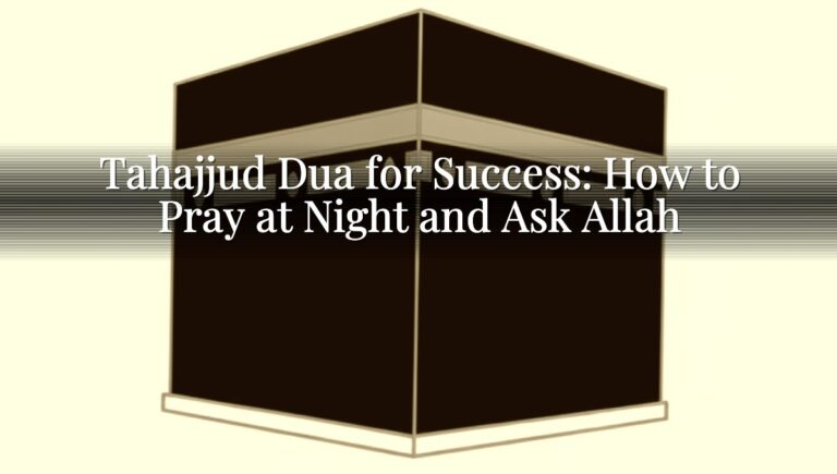 Tahajjud Dua for Success: How to Pray at Night and Ask Allah Tahajjud Dua for Success: How to Pray at Night and Ask Allah