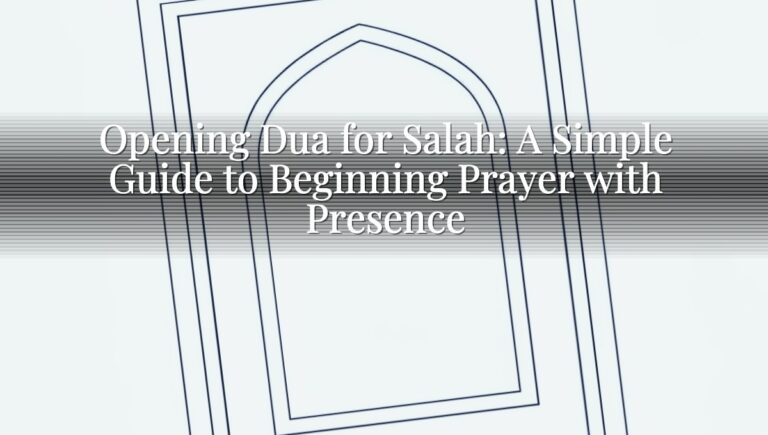 Opening Dua for Salah: A Simple Guide to Beginning Prayer with Presence