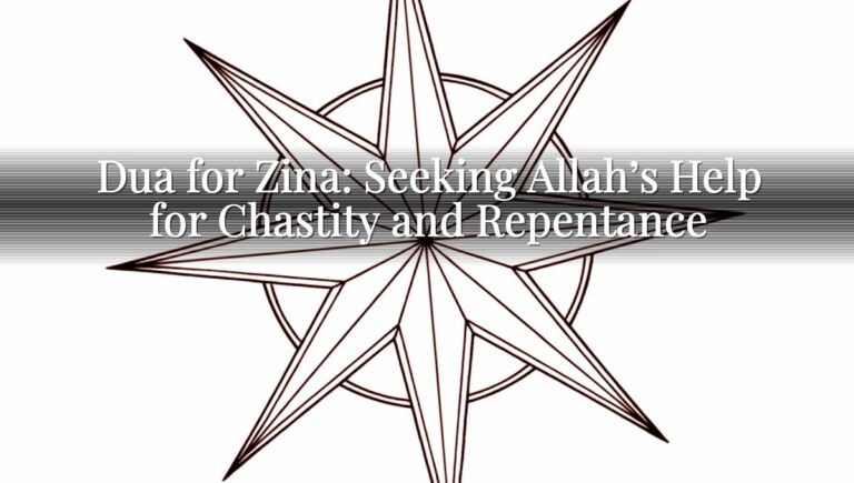Dua for Zina: Seeking Allah’s Help for Chastity and Repentance