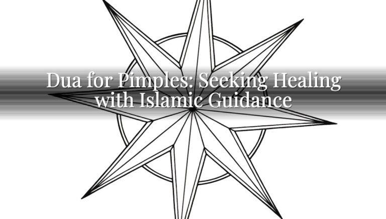 Dua for Pimples: Seeking Healing with Islamic Guidance