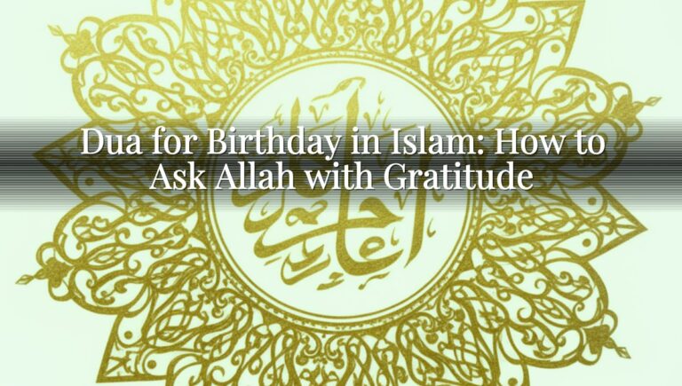 Dua for Birthday in Islam: How to Ask Allah with Gratitude