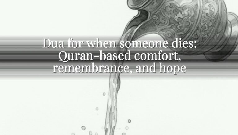 Dua for when someone dies: Quran-based comfort, remembrance, and hope