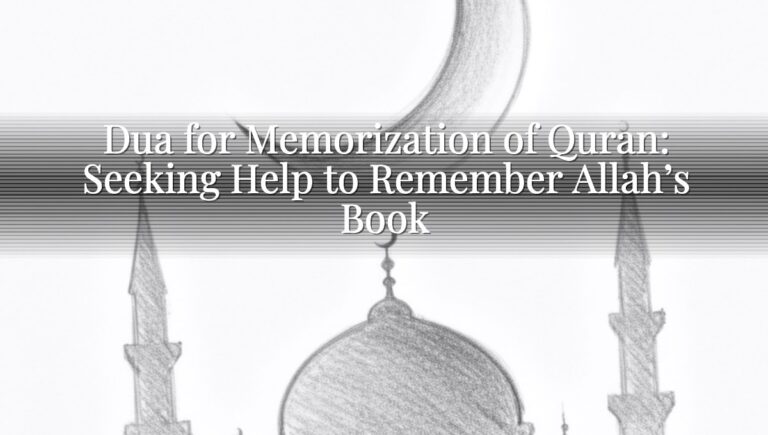 Dua for Memorization of Quran: Seeking Help to Remember Allah’s Book Dua for Memorization of Quran: Seeking Help to Remember Allah’s Book