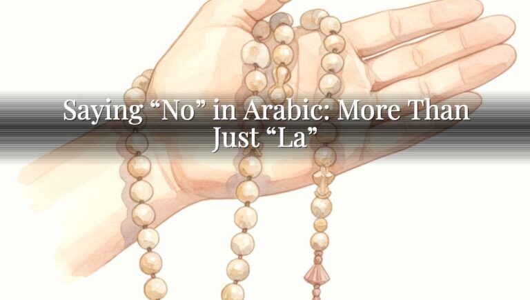Saying "No" in Arabic: More Than Just "La" Saying “No” in Arabic: More Than Just “La”