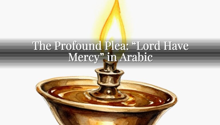 The Profound Plea: “Lord Have Mercy” in Arabic