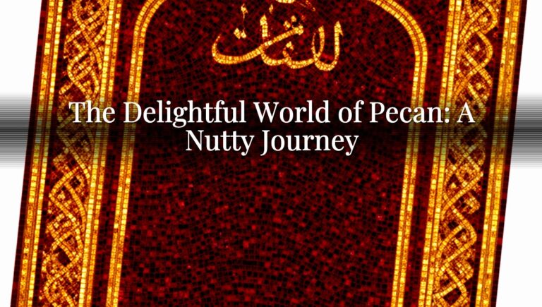 The Delightful World of Pecan: A Nutty Journey