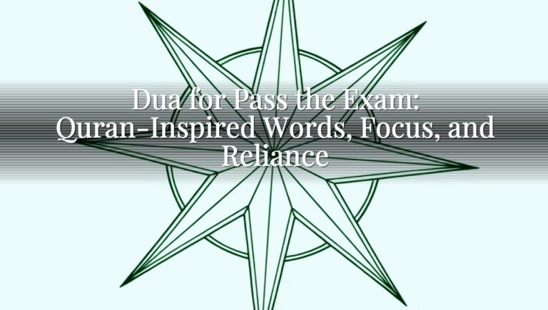 Dua for Pass the Exam: Quran-Inspired Words, Focus, and Reliance